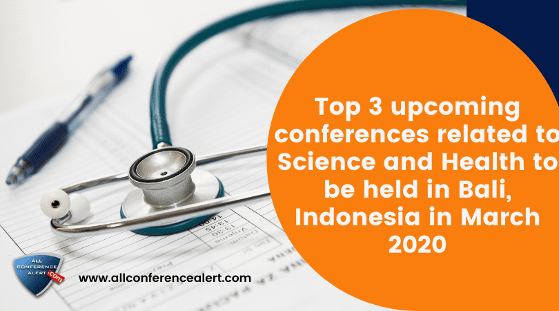 Top 3 upcoming conferences related to Science and Health