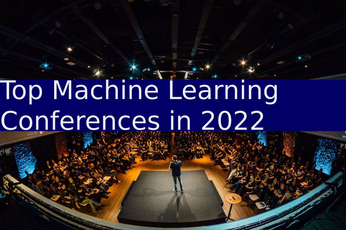 Top Machine Learning Conferences