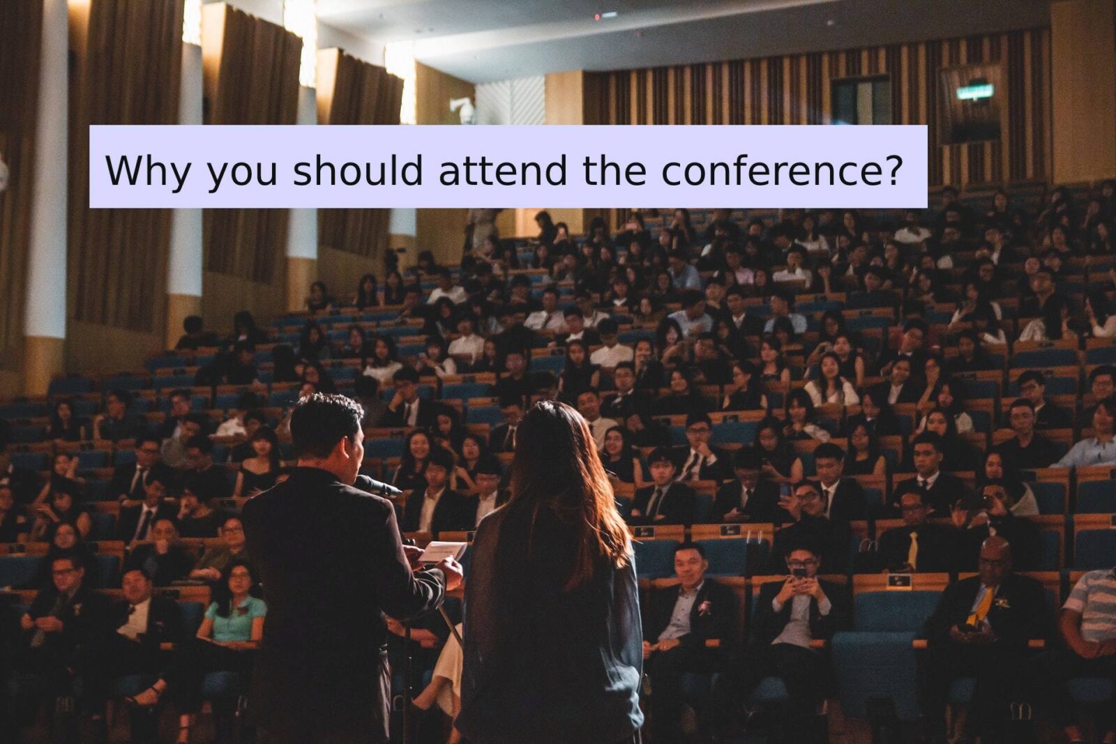 Why you should attend the conference?