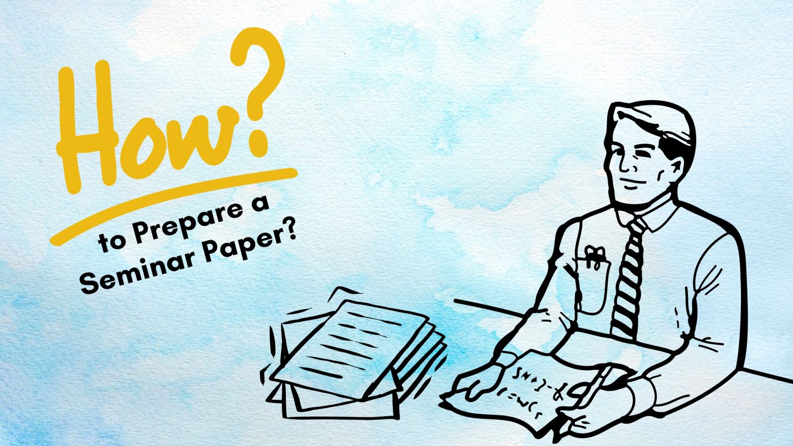 How to Prepare a Seminar Paper